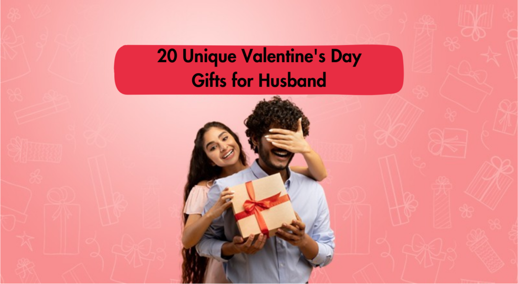 20 Unique Valentine's Day Gifts for Husband