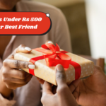 Best Gifts Under Rs 500 for Your Best Friend